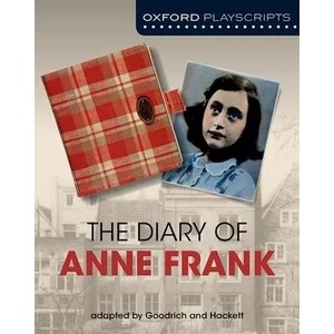 Oxford Playscripts: The Diary of Anne Frank | Frances Goodrich, Albert Hackett (ISBN: 9781408520000)