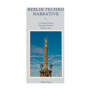 Berlin Techno Narrative | Walter Puyet (ISBN: 9783695729296)