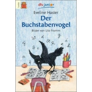 Der Buchstabenvogel | Eveline Hasler, Lilo Fromm (2015)