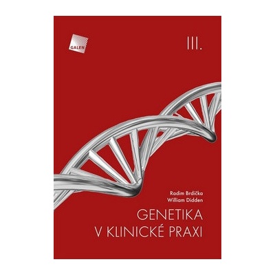 Genetika v klinické praxi III - Radim Brdička, William Didden