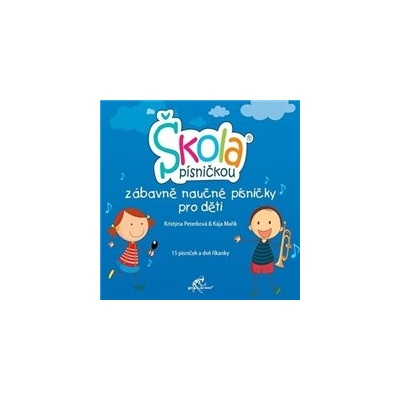 PETERKOVA KRISTYNA A MARIK KAJ: SKOLA PISNICKOU CD