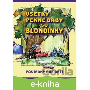 Všetky pekné baby sú blondínky