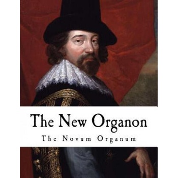 Image 1 of The New Organon: True Directions Concerning the Interpretation of Nature