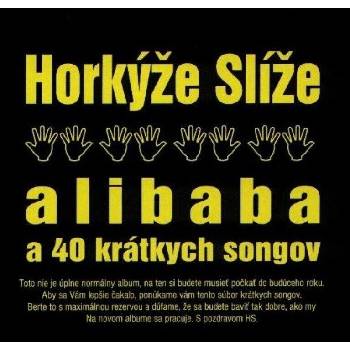 Horkýže Slíže - Alibaba a 40 krátkych songov (CD) (0724359606927)