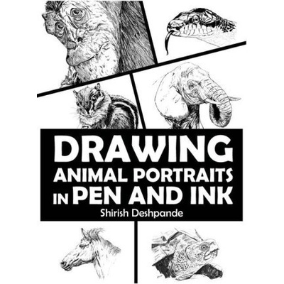 Drawing Animal Portraits in Pen and Ink: Learn to Draw Lively Portraits of Your Favorite Animals in 20 Step-by-step Exercises