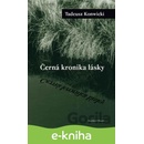 Černá kronika lásky - Tadeusz Konwicki