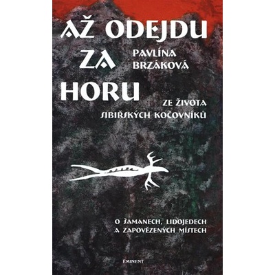 Až odejdu za horu Ze života sibiřských kočovníků
