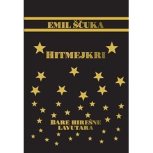 Hitmejkri - Bare hirešne lavatara - Emil Ščuka