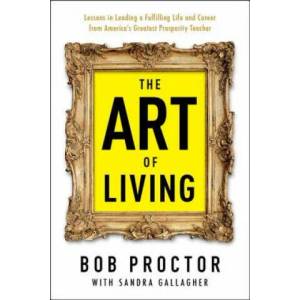 Art of Living | Bob Proctor (2015)