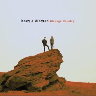 Strange Country - Kacy & Clayton LP