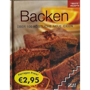 Backen: Über 100 Köstliche Neue Ideen (ISBN: 9781405473521)