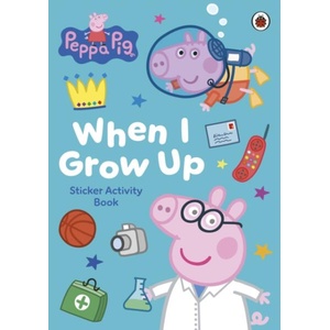 Peppa Pig: When I Grow Up Sticker Activity Book (ISBN: 9780241782293)