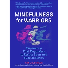 Mindfulness for Warriors: Empowering First Responders to Reduce Stress and Build Resilience Book for Doctors, Police, Nurses, Firefighters, Par Colegrove KimPaperback