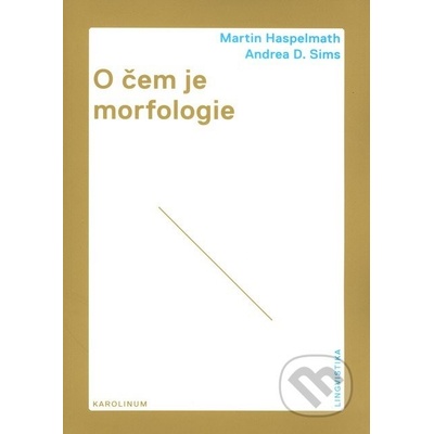 O čem je morfologie – Sims Andrea D., Haspelmath Martin