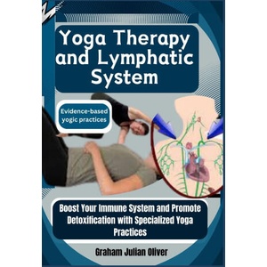 Yoga Therapy and Lymphatic System (2024)