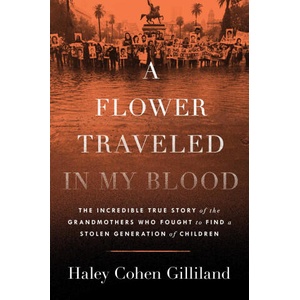 A Flower Traveled in My Blood | GILLILAND HALEY COHEN (ISBN: 9781668017142)