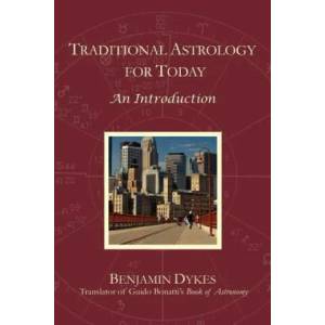 Traditional Astrology for Today | Benjamin N Dykes (ISBN: 9781934586228)