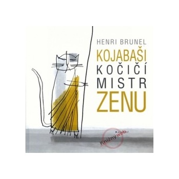 Kojabaši, kočičí mistr zenu - Henri Brunel