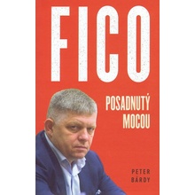 FICO – Posadnutý mocou mäkká väzba - Peter Bárdy
