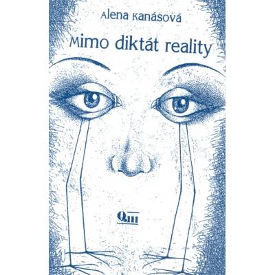 Mimo diktát reality - Alena Kanásová