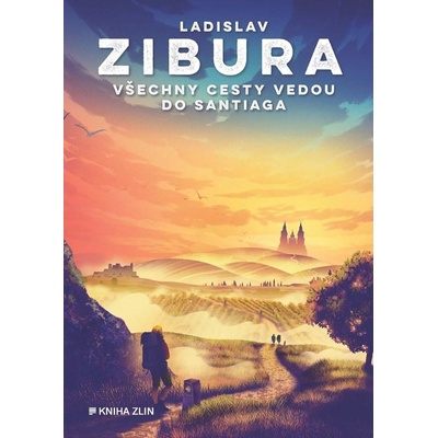 Všechny cesty vedou do Santiaga - Ladislav Zibura