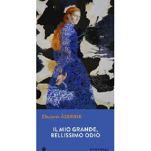 mio grande, bellissimo odio | Elisabeth Åsbrink (2025)