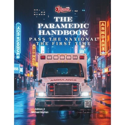 The Paramedic Handbook: Pass the National the First Time - Michael Boyhan