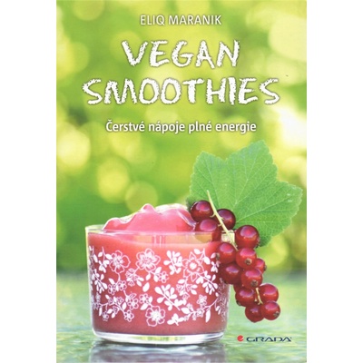 Vegan Smoothies - Čerstvé nápoje plné energie