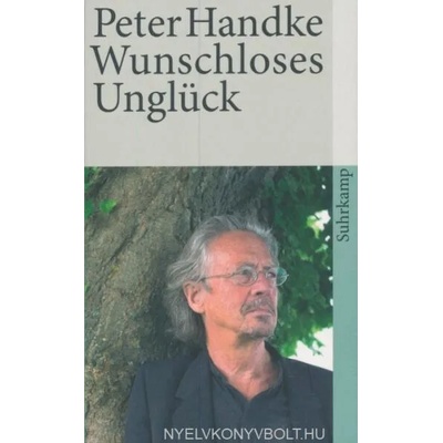 Wunschloses Unglück | Peter Handke