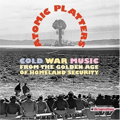 Atomic Platters: Cold War Music - Various CD