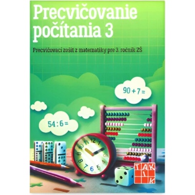 PRECVIČOVANIE POČÍTANIA PRE 3. ROČNÍK