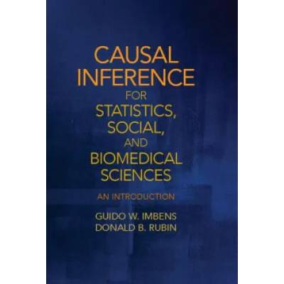 Causal Inference for Statistics, Social, and Biomedical Sciences | Donald B. Rubin, Guido W. Imbens