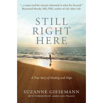 Still Right Here: A True Story of Healing and Hope | Suzanne Giesemann