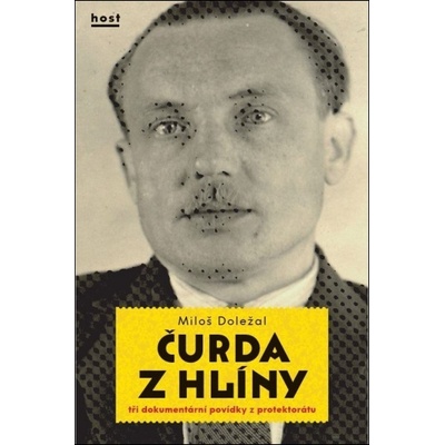 Čurda z Hlíny - Tři dokumentární povídky z protektorátu