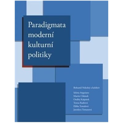 Bohumil Nekolný Paradigmata moderní kulturní politiky