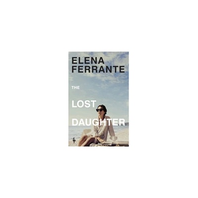 The Lost Daughter - Elena Ferrante