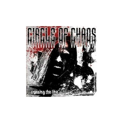 CIRCLE OF CHAOS - CROSSING THE LINE (1CD)