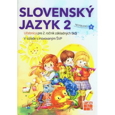 Slovenský jazyk 2 - Učebnica pre 2. ročník ZŠ | Mgr. Nguyenová Anhová a kolektív Ľuba