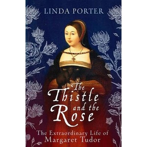 The Thistle and The Rose | Porter, Linda (ISBN: 9781801105798)