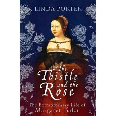 The Thistle and The Rose | Porter, Linda