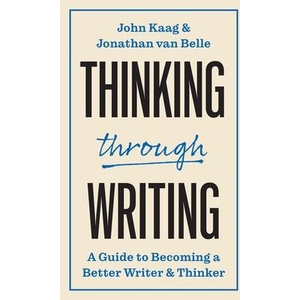 Thinking through Writing - A Guide to Becoming a Better Writer and Thinker (ISBN: 9780691249582)