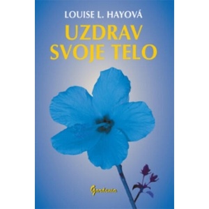 Uzdrav svoje telo | Louise L. Hayová (2009)