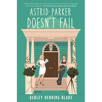 Little, Brown Book Group Astrid Parker Doesn't Fail | ASHLEY HERRING BLAKE