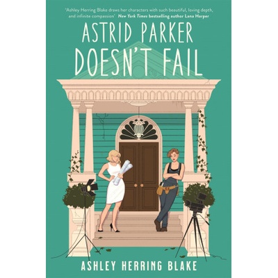 Little, Brown Book Group Astrid Parker Doesn't Fail | ASHLEY HERRING BLAKE