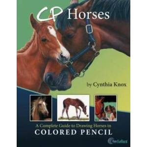 CP Horses: A Complete Guide to Drawing Horses in Colored Pencil | Cynthia Knox, Ann Kullberg (ISBN: 9781505417388)