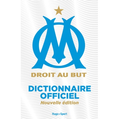 Le dictionnaire de l'Olympique de Marseille