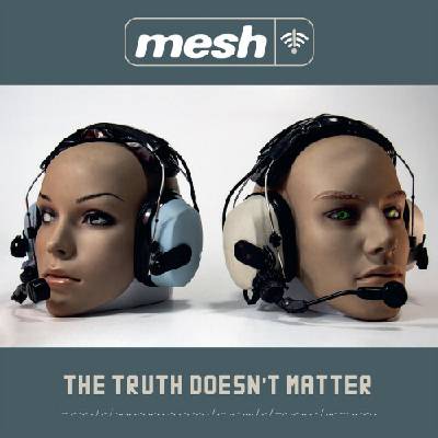 Mesh - Truth Dosen't Matter CD