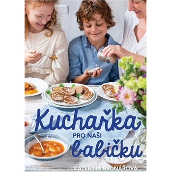 Kuchařka pro moderní babičku - Kateřina Bednářová