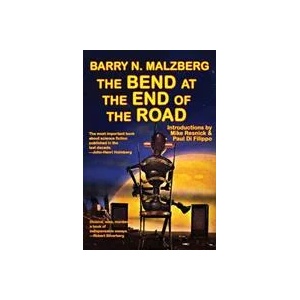 Bend at the End of the Road | BARRY N. MALZBERG (ISBN: 9781515410386)