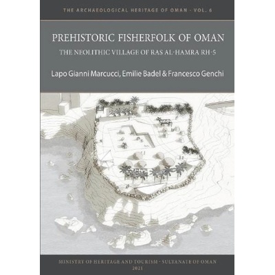 Prehistoric Fisherfolk of Oman: The Neolithic Village of Ras Al-Hamra RH-5 Archaeopress